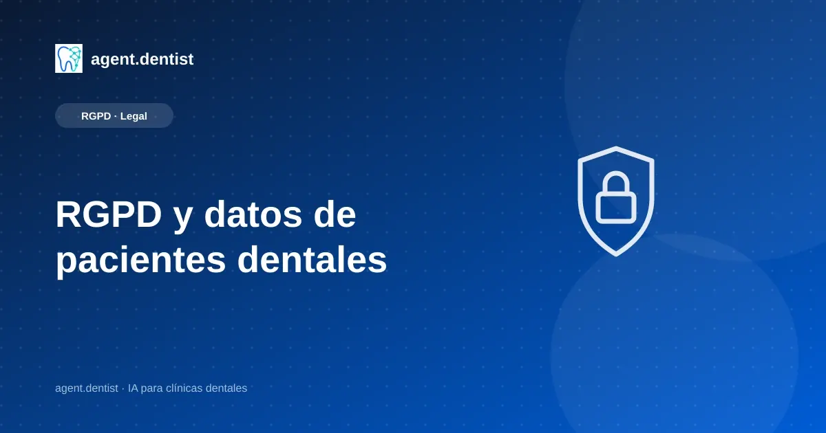 RGPD y datos de pacientes en clínicas dentales: lo que debes saber
